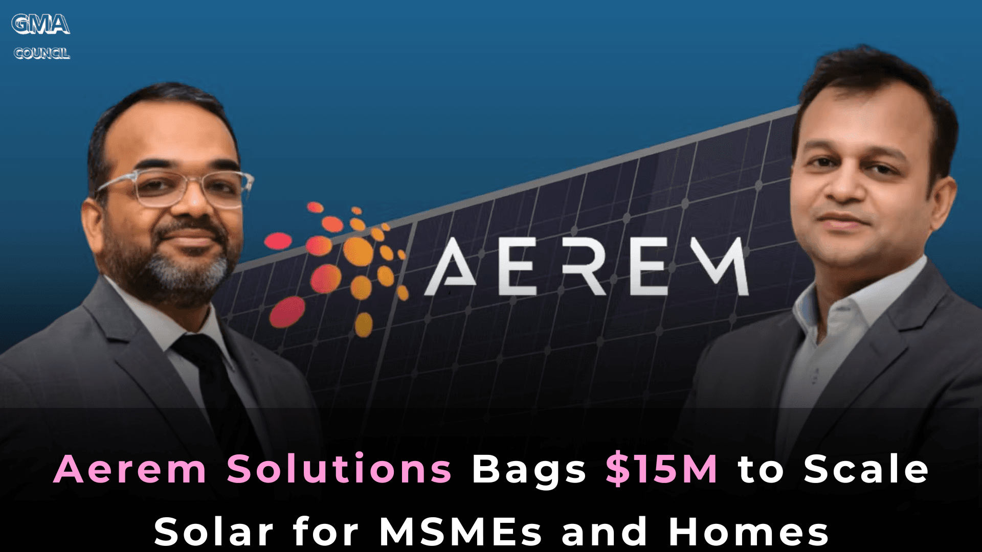 Aerem Solutions Bags $15M to Scale Solar for MSMEs and&nbsp;Homes