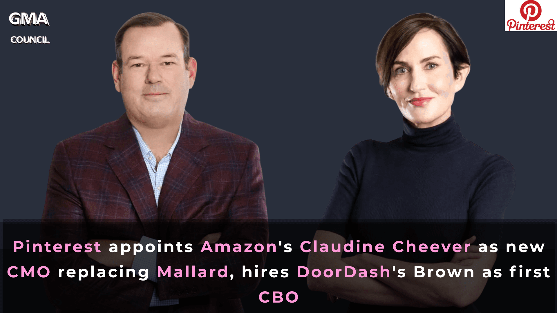 Pinterest appoints Amazon’s Claudine Cheever as new CMO replacing Mallard, hires DoorDash’s Brown as first&nbsp;CBO