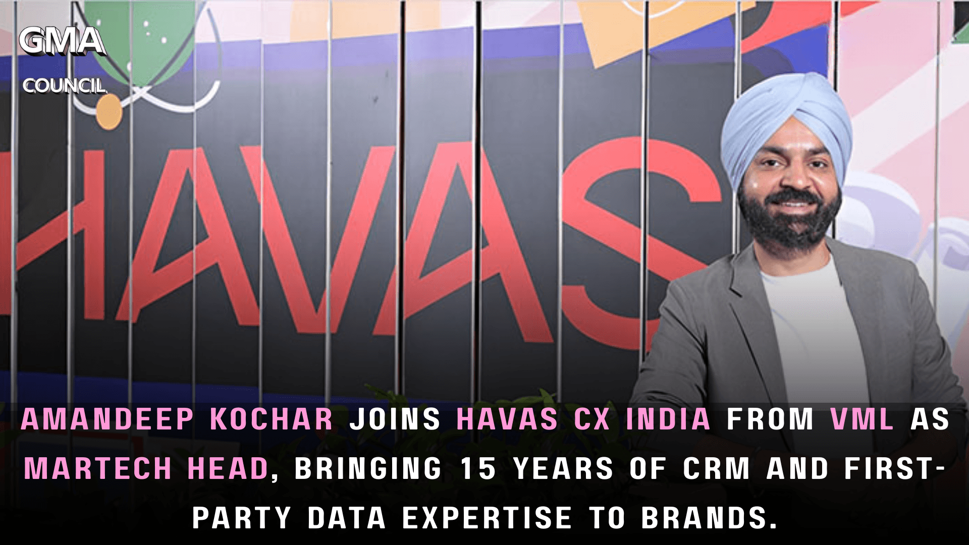 Amandeep Kochar joins Havas CX India from VML as martech head, bringing 15 years of CRM and first-party data expertise to&nbsp;brands.
