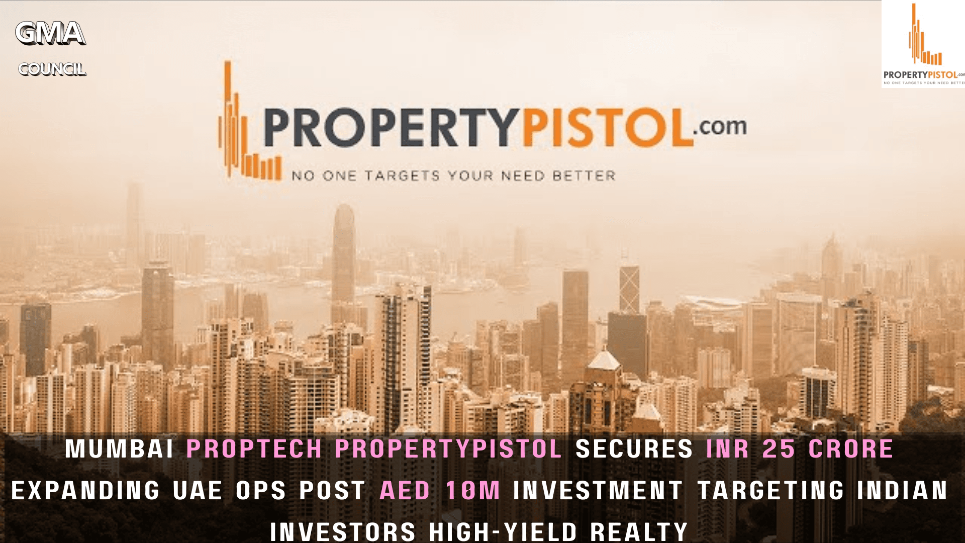 Mumbai proptech PropertyPistol secures INR 25 crore expanding UAE ops post AED 10M investment targeting Indian investors high-yield&nbsp;realty.