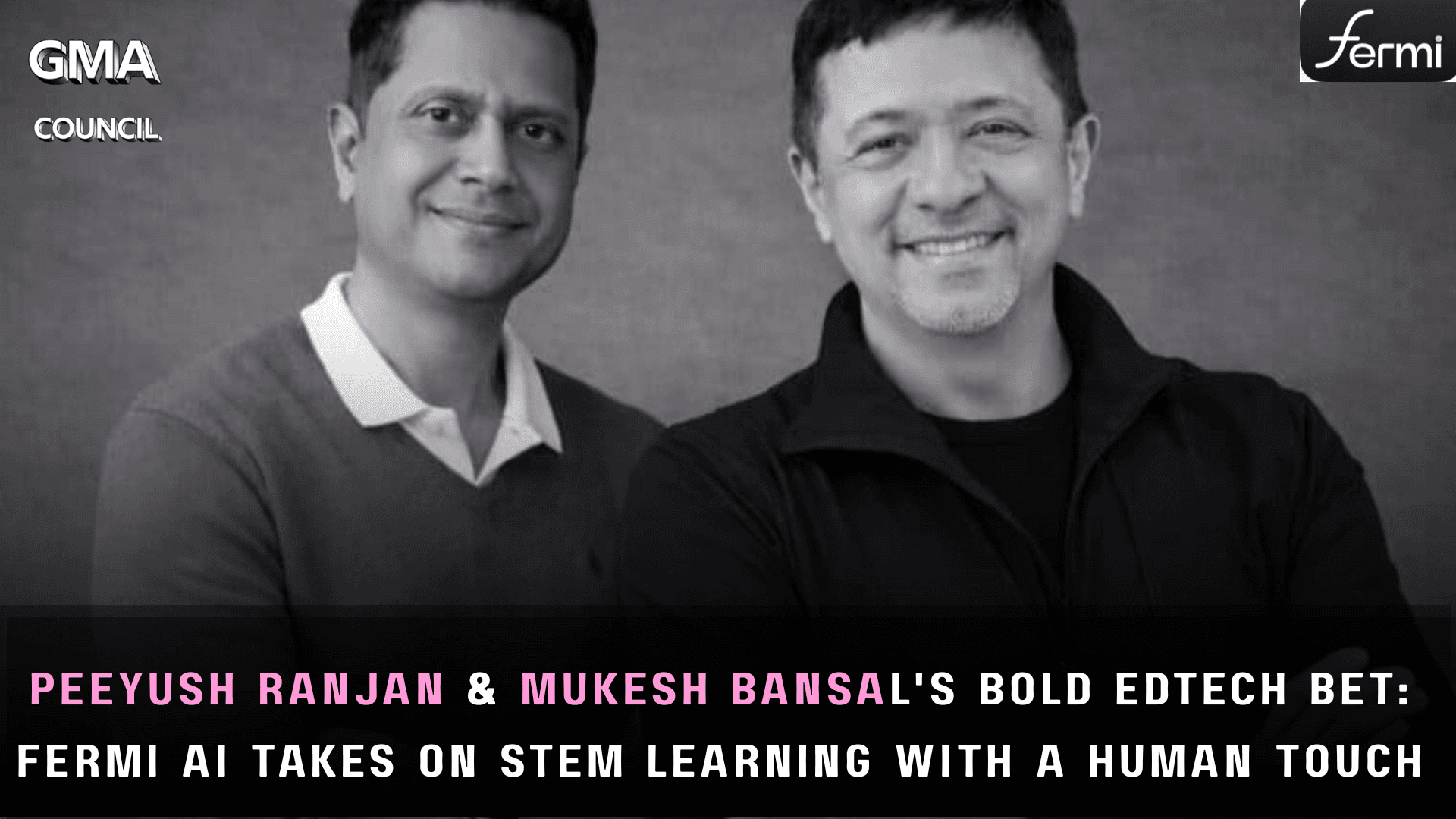 Mukesh Bansal’s Bold Edtech Bet: Fermi AI Takes on STEM Learning with a Human&nbsp;Touch