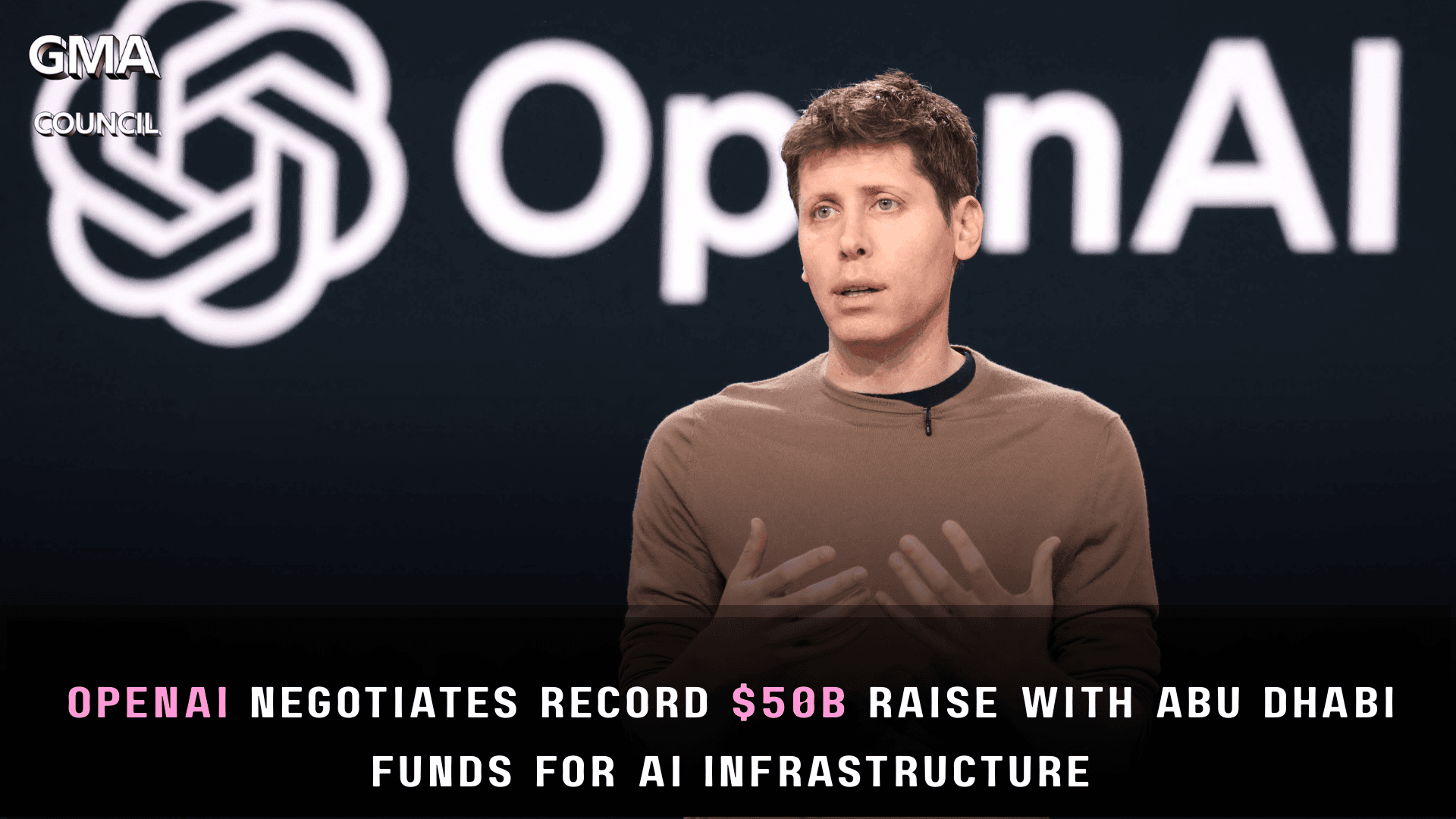 Altman Pitches Gulf Funds for $50B OpenAI&nbsp;Mega-Round