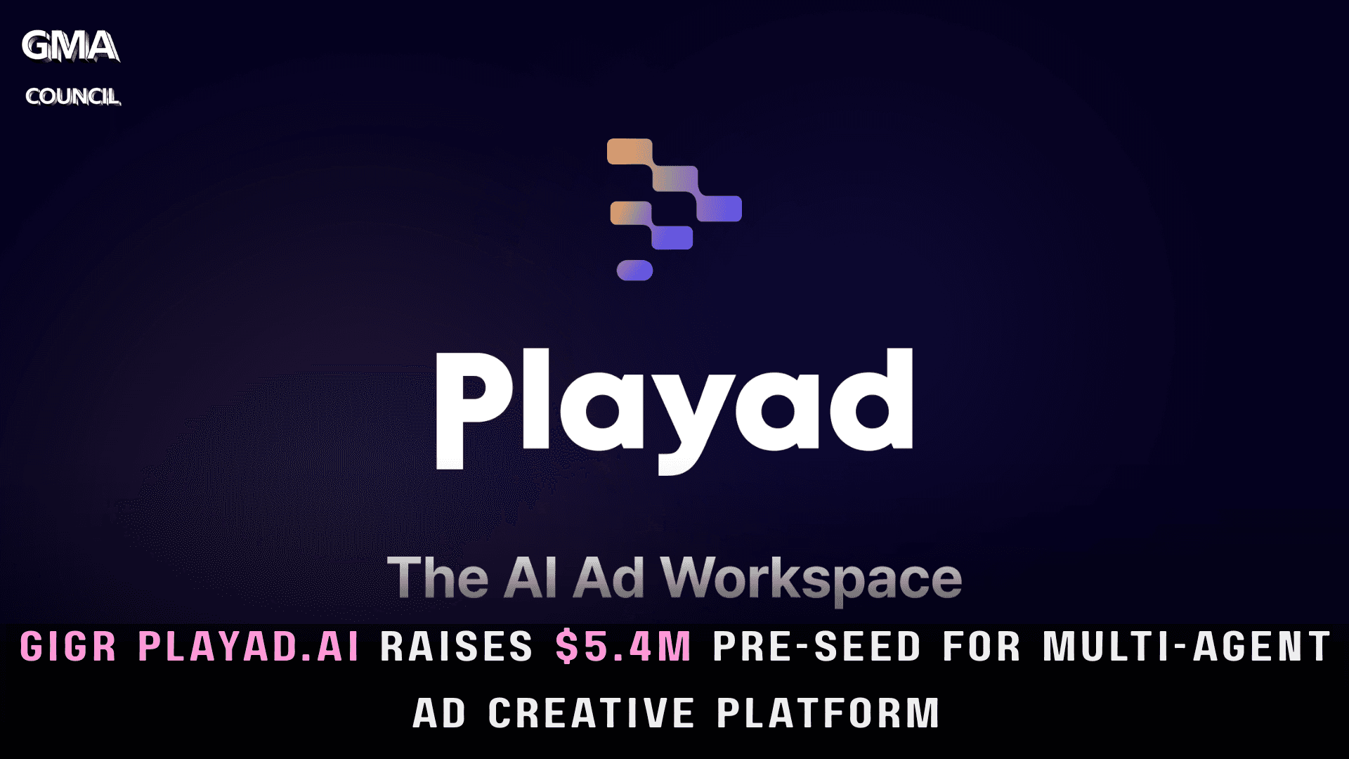 GIGR Playad.ai Raises $5.4M Pre-Seed for Multi-Agent Ad Creative&nbsp;Platform