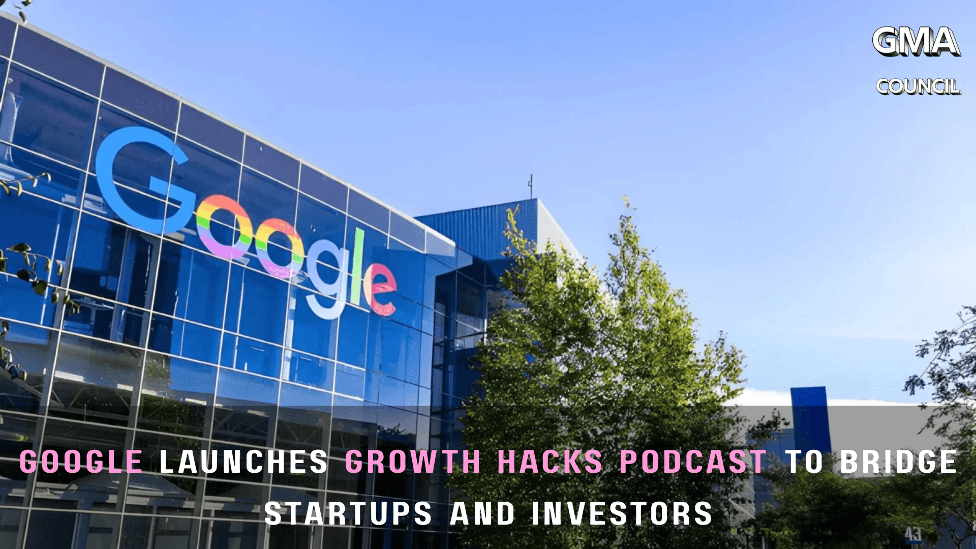 Google Launches Growth Hacks Podcast to Bridge Startups and&nbsp;Investors