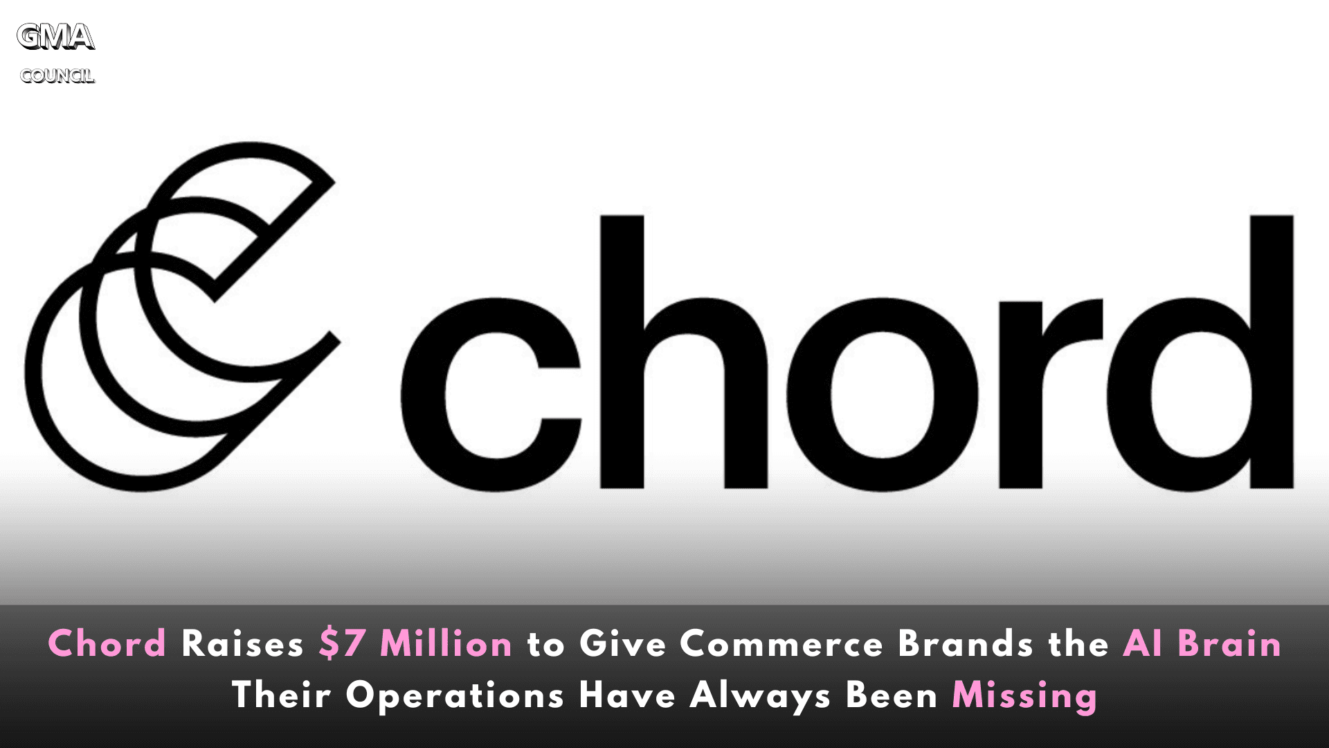 Chord Raises $7M for AI-Driven Commerce&nbsp;Platform