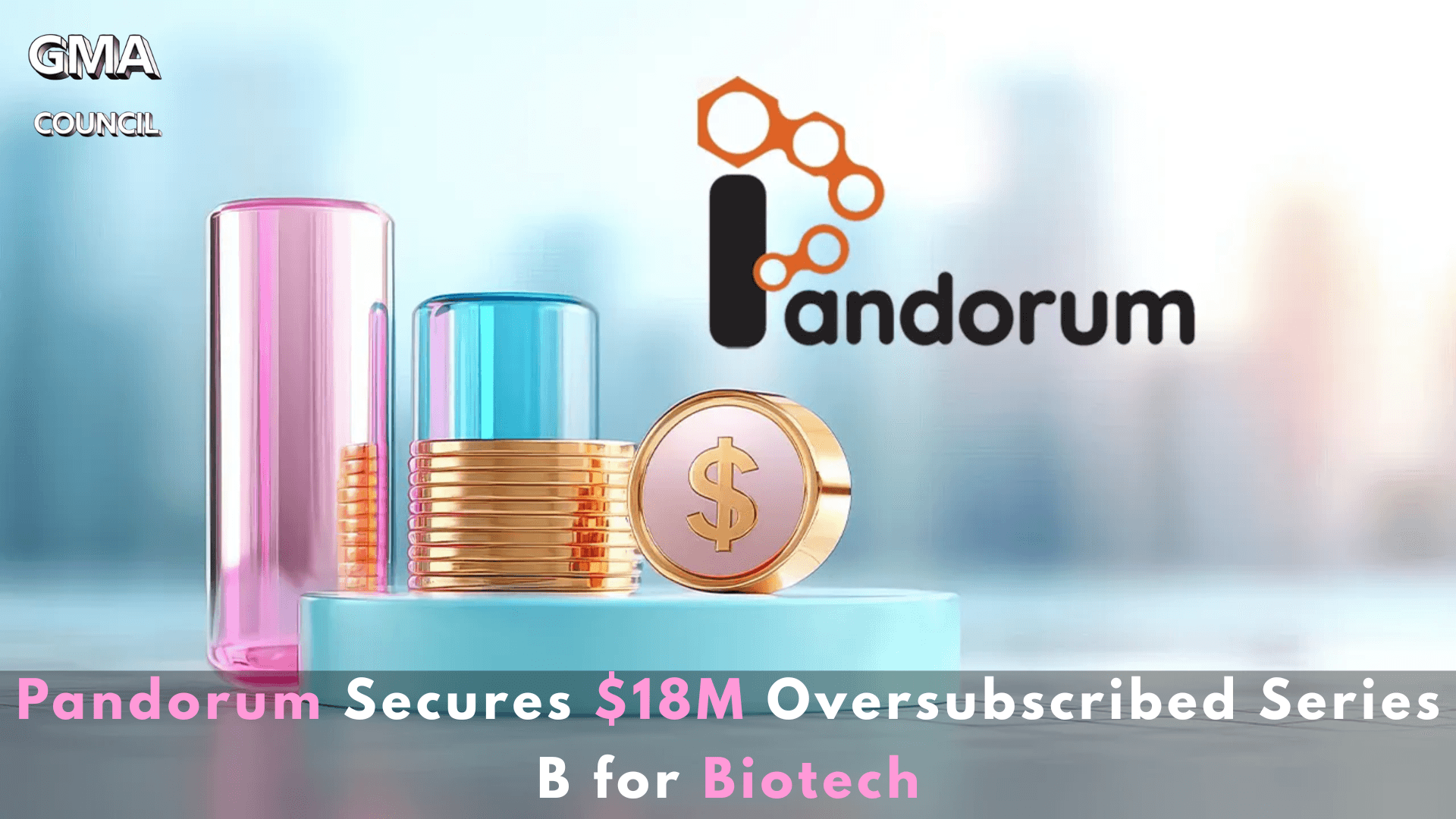 Pandorum Secures $18M Oversubscribed Series B for Biotech