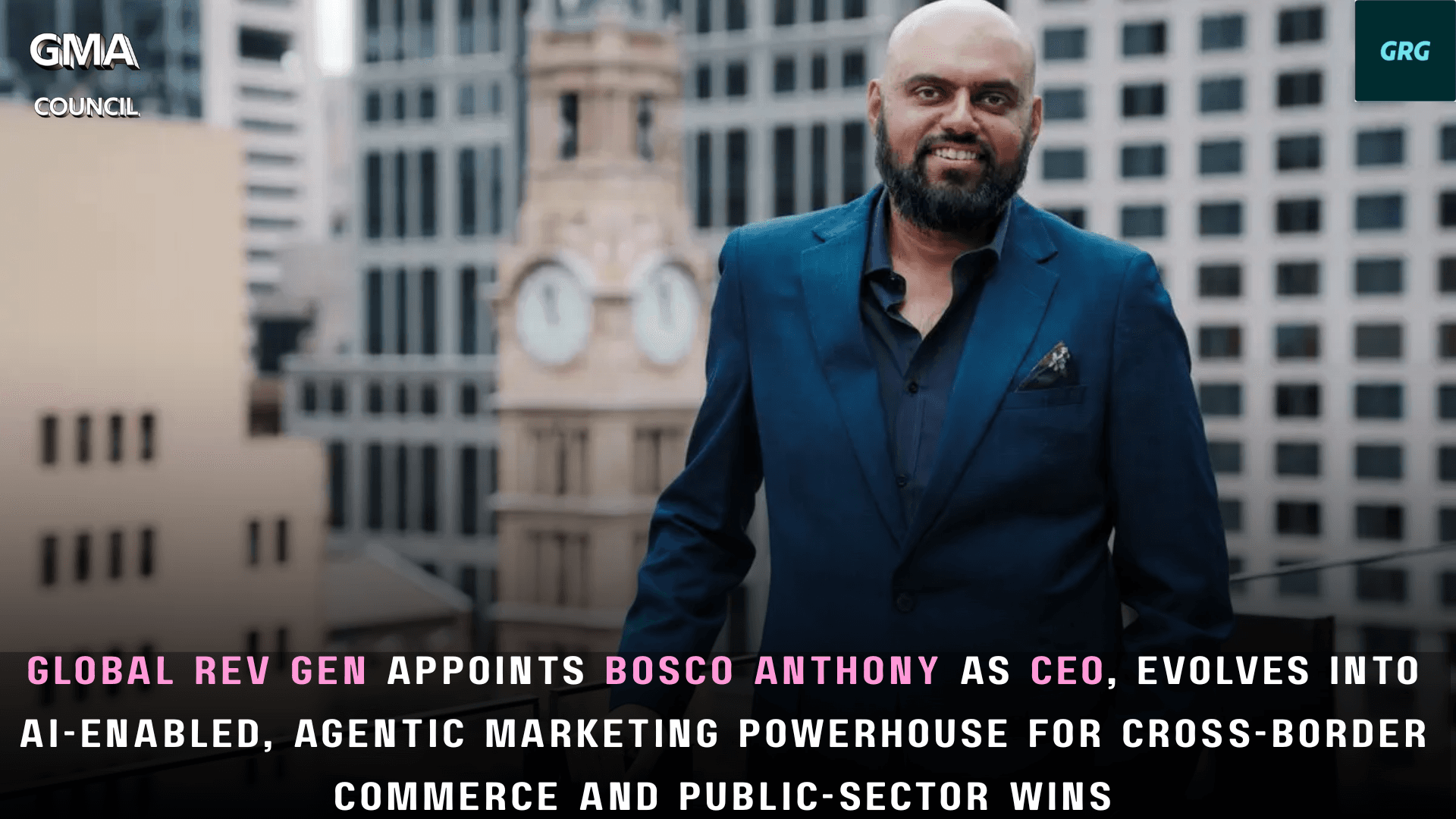 Global Rev Gen Appoints Bosco Anthony as CEO, Evolves into AI-Enabled, Agentic Marketing Powerhouse for Cross-Border Commerce and Public-Sector Wins
